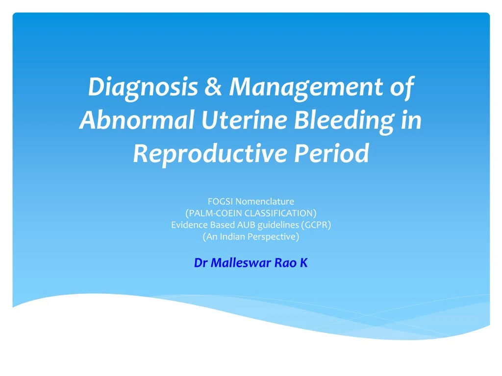 diagnosis management of abnormal uterine bleeding in reproductive period