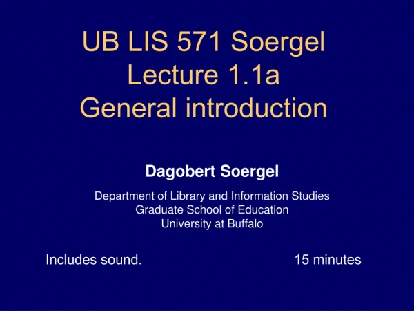 UB LIS 571 Soergel Lecture 1.1a General introduction