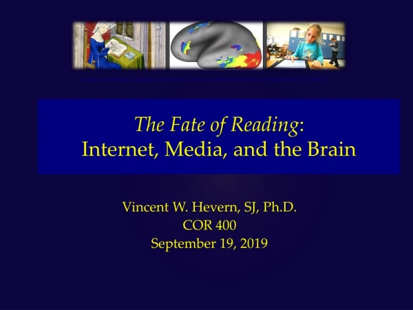 The Fate of Reading : Internet, Media, and the Brain