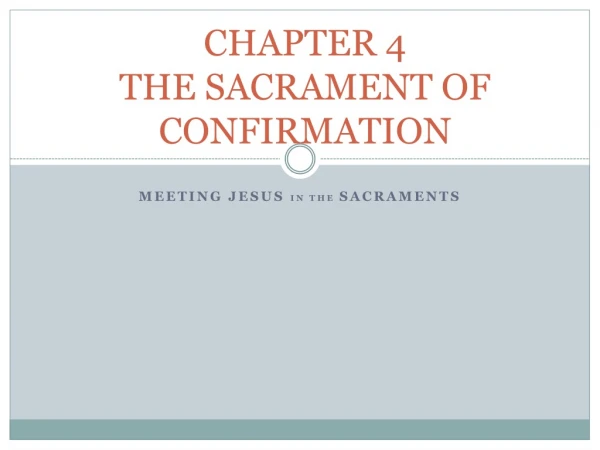 CHAPTER 4 THE SACRAMENT OF CONFIRMATION