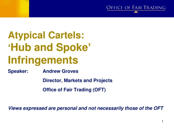 Atypical Cartels: ‘ Hub and Spoke ’ Infringements