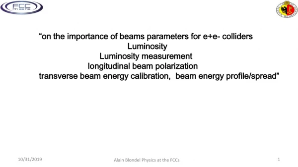 “on the importance of beams parameters for e+e - colliders