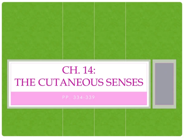 Ch. 14: The Cutaneous Senses