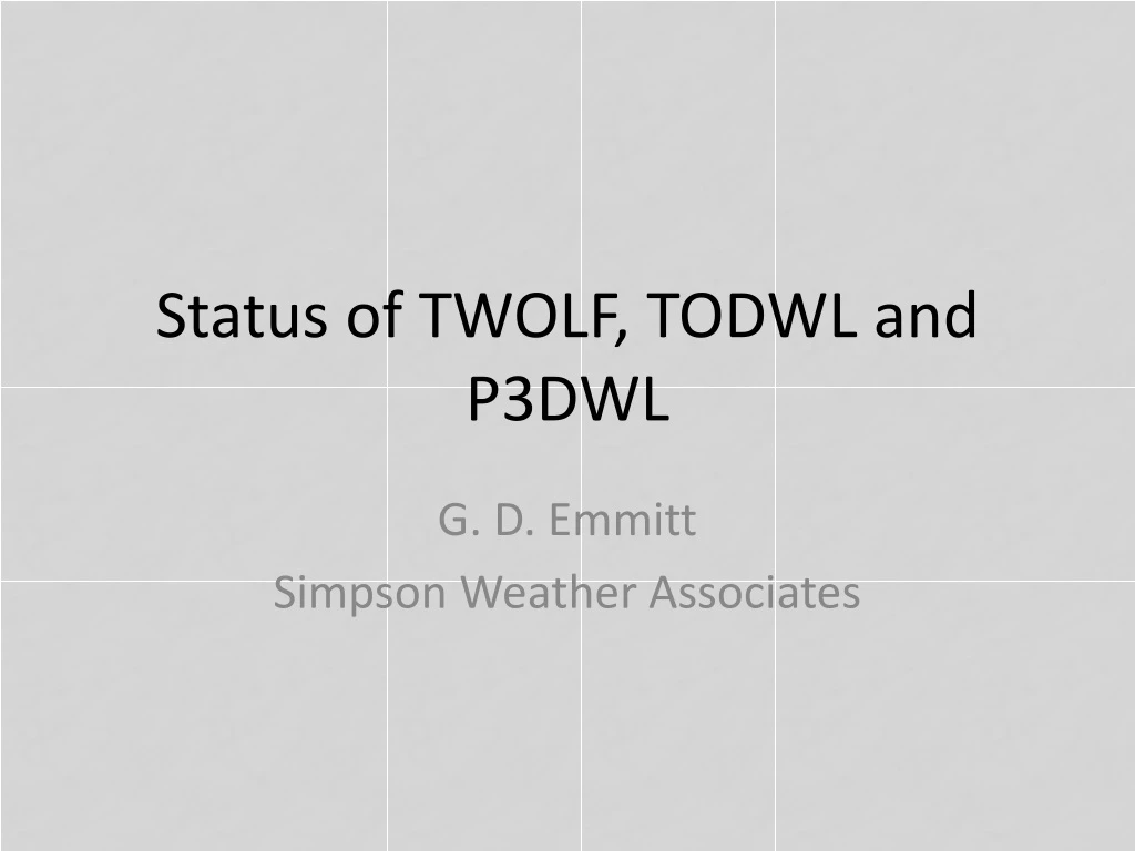 status of twolf todwl and p3dwl