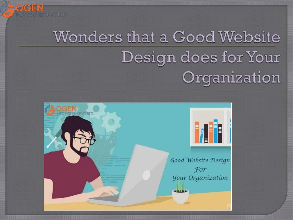 wonders that a good website design does for your organization