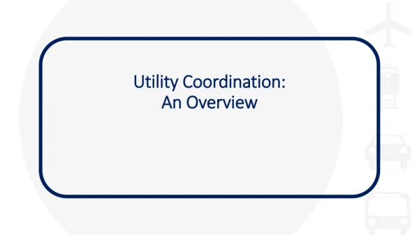 Utility Coordination: An Overview