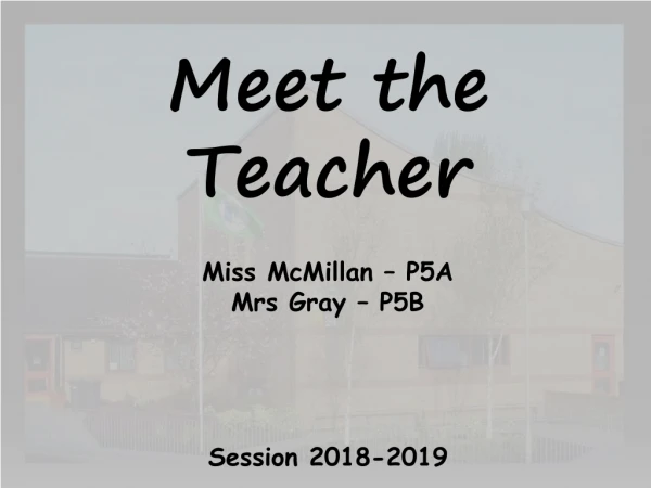 Miss McMillan – P5A Mrs Gray – P5B