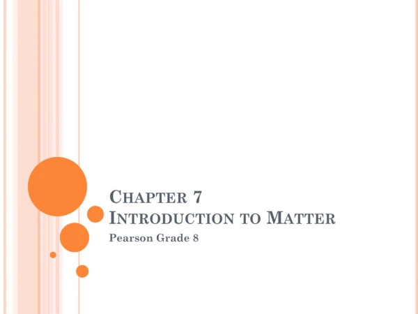 Chapter 7 Introduction to Matter