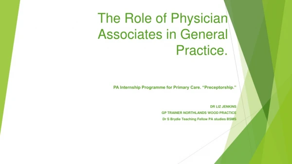 The Role of Physician Associates in General Practice.