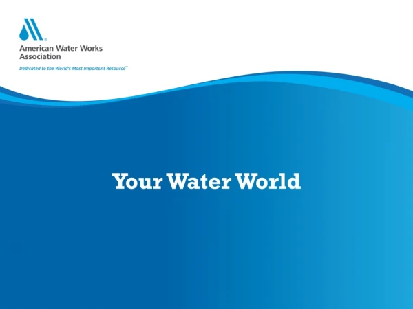 Your Water World