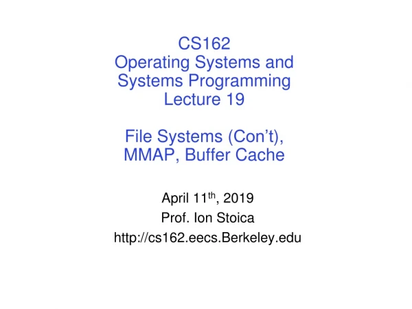 April 11 th , 2019 Prof. Ion Stoica cs162.eecs.Berkeley