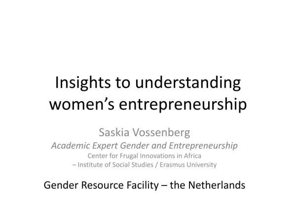 I nsights to understanding women’s entrepreneurship