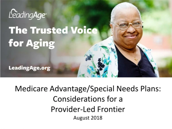 Medicare Advantage/Special Needs Plans: Considerations for a Provider-Led Frontier August 2018