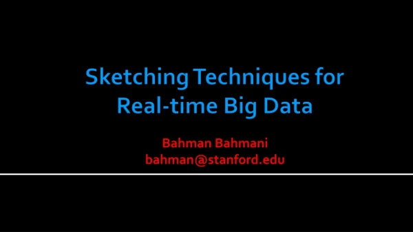 Sketching Techniques for Real-time Big Data