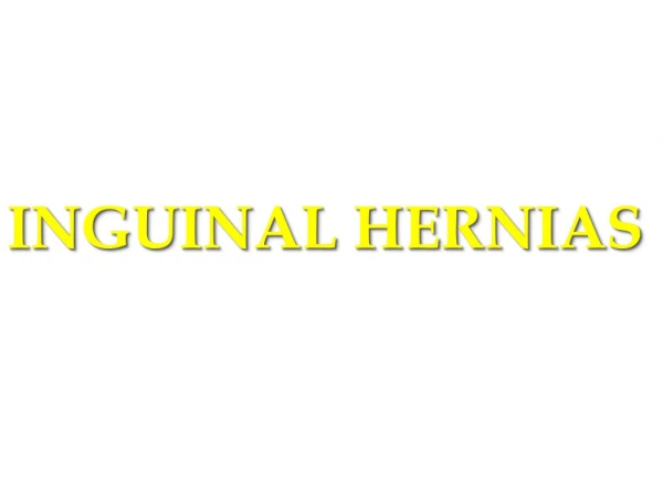 INGUINAL HERNIAS