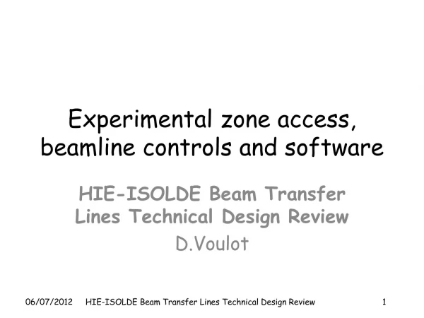 Experimental zone access, beamline controls and software