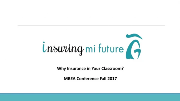 Why Insurance in Your Classroom ? MBEA Conference Fall 2017