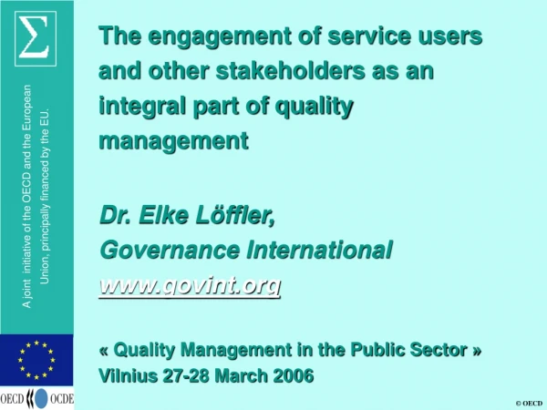 The engagement of service users and other stakeholders as an integral part of quality management