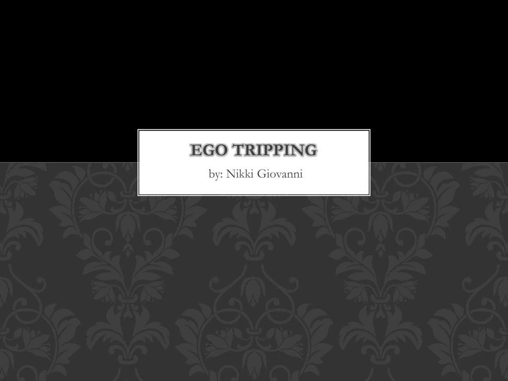 ego tripping