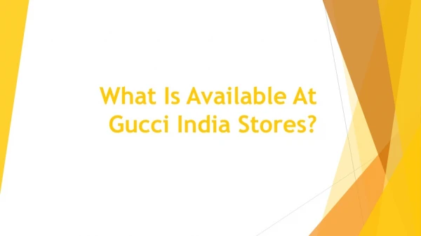 What Is Available At Gucci India Stores?