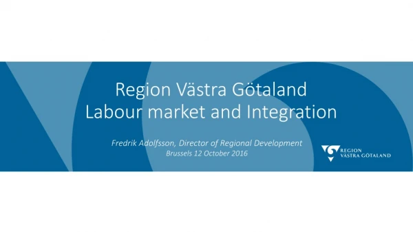 Region Västra Götaland Labour market and Integration