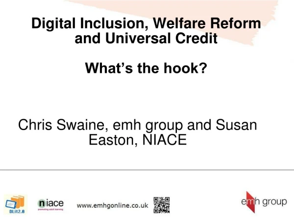 Digital Inclusion, Welfare Reform and Universal Credit What’s the hook?