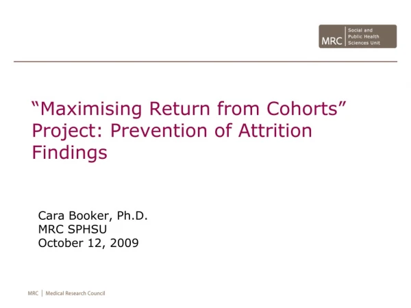 “Maximising Return from Cohorts” Project: Prevention of Attrition Findings