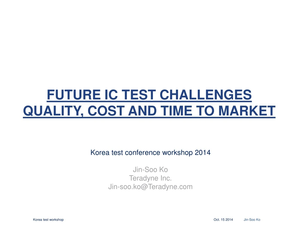 future ic test challenges quality cost and time to market