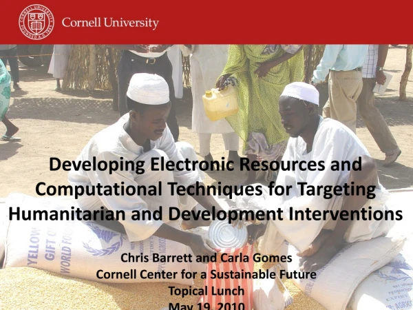 Chris Barrett and Carla Gomes Cornell Center for a Sustainable Future Topical Lunch May 19, 2010