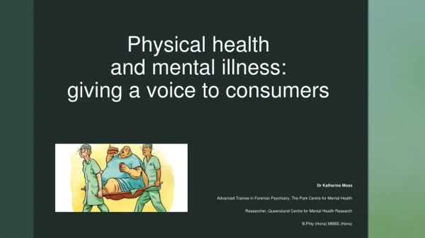 Physical health and mental illness: giving a voice to consumers