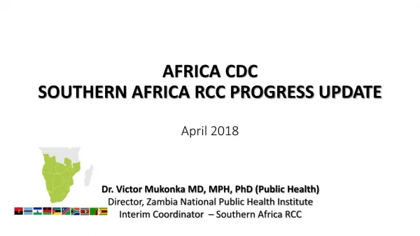 AFRICA CDC SOUTHERN AFRICA RCC PROGRESS UPDATE April 2018