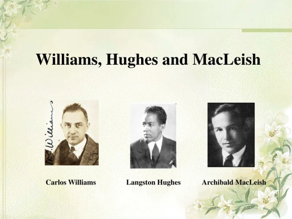 Williams, Hughes and MacLeish
