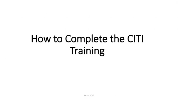 How to Complete the CITI Training