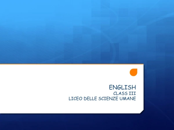 ENGLISH CLASS III LICEO DELLE SCIENZE UMANE