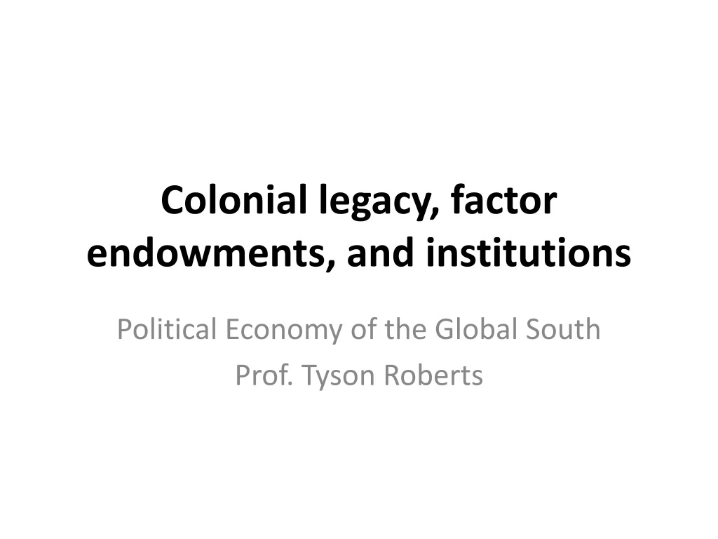 colonial legacy factor endowments and institutions