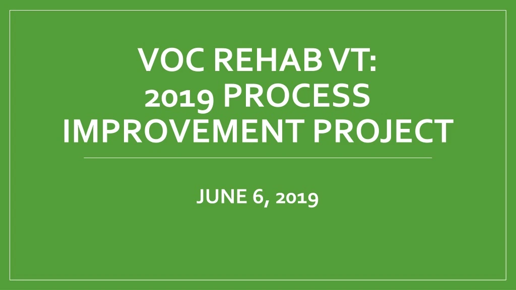 voc rehab vt 2019 process improvement project june 6 2019