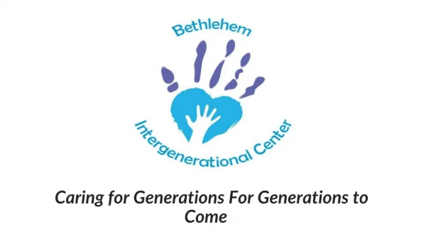 Caring for Generations For Generations to Come