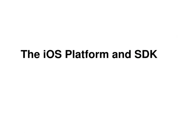 The iOS Platform and SDK