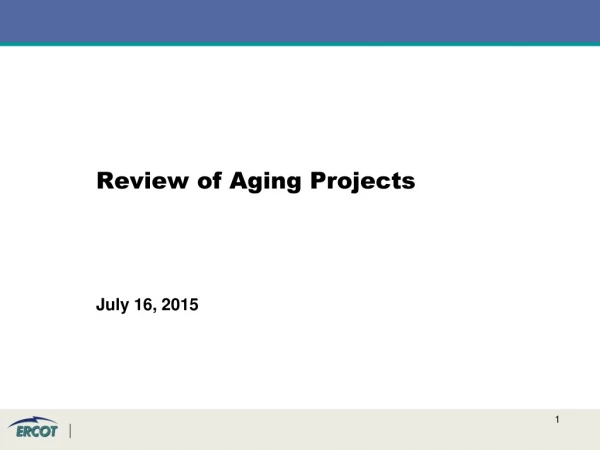 Review of Aging Project s