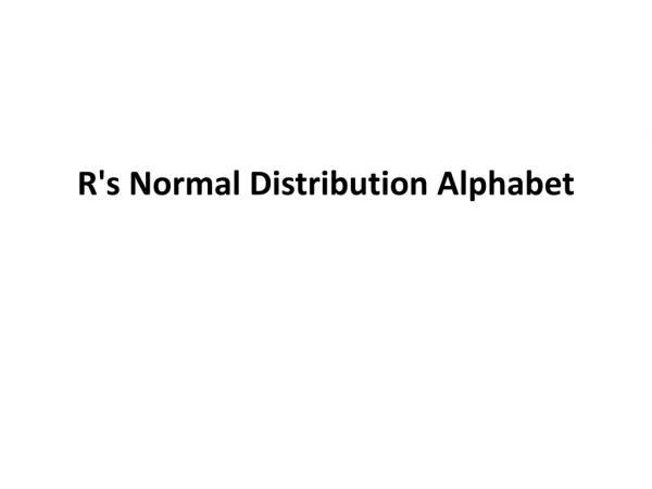 R's Normal Distribution Alphabet