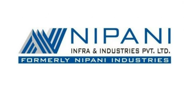 INTRODUCTION of NIIPL N ipani I nfra &amp; I ndustries P rivate L imited