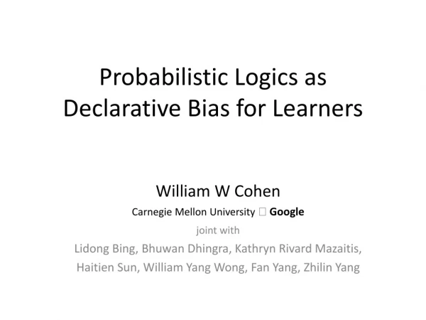Probabilistic Logics as Declarative Bias for Learners