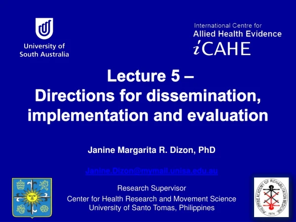 Lecture 5 – Directions for dissemination, implementation and evaluation