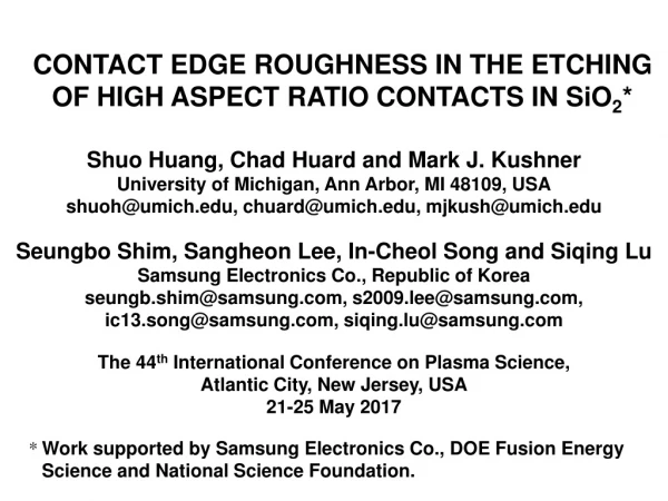 CONTACT EDGE ROUGHNESS IN THE ETCHING OF HIGH ASPECT RATIO CONTACTS IN SiO 2 *