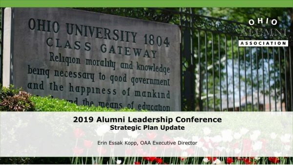 2019 Alumni Leadership Conference Strategic Plan Update Erin Essak Kopp, OAA Executive Director