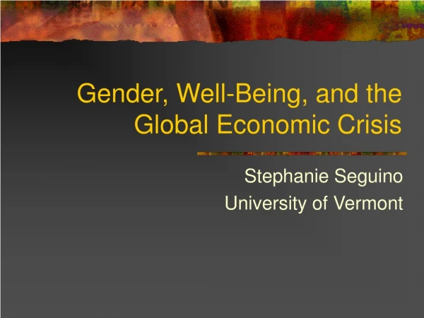 Gender, Well-Being, and the Global Economic Crisis