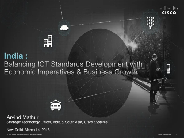 India : Balancing ICT Standards Development with Economic Imperatives &amp; Business Growth