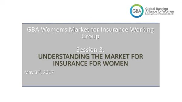 GBA Women’s Market for Insurance Working Group Session 3:
