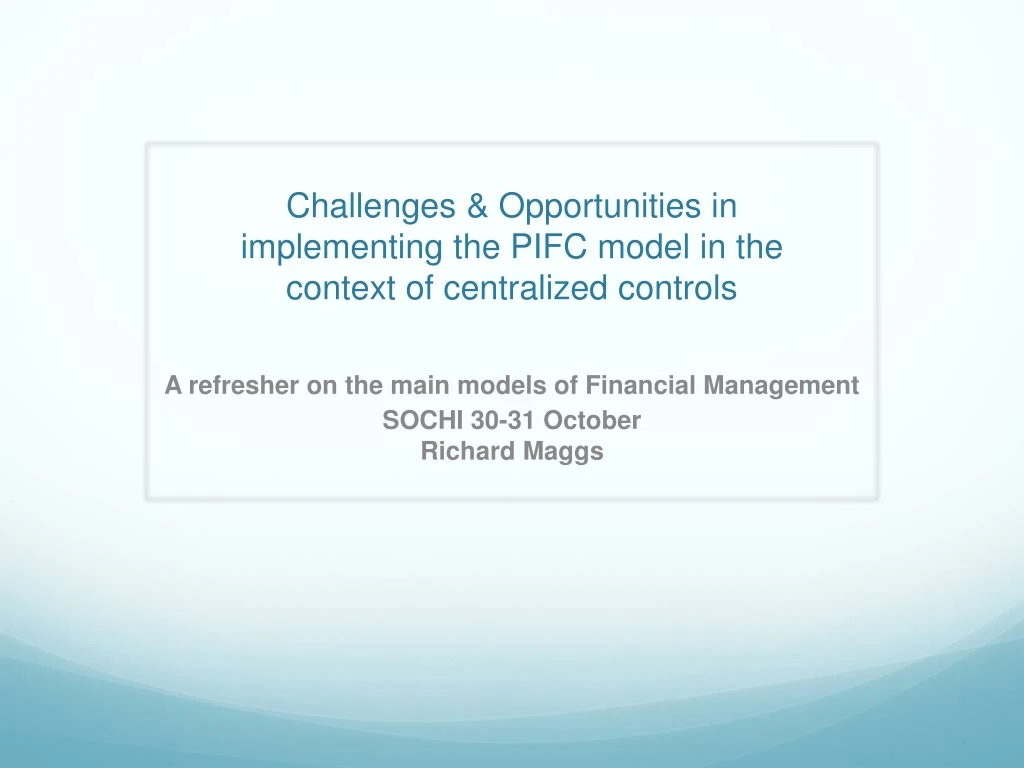 challenges opportunities in implementing the pifc model in the context of centralized controls