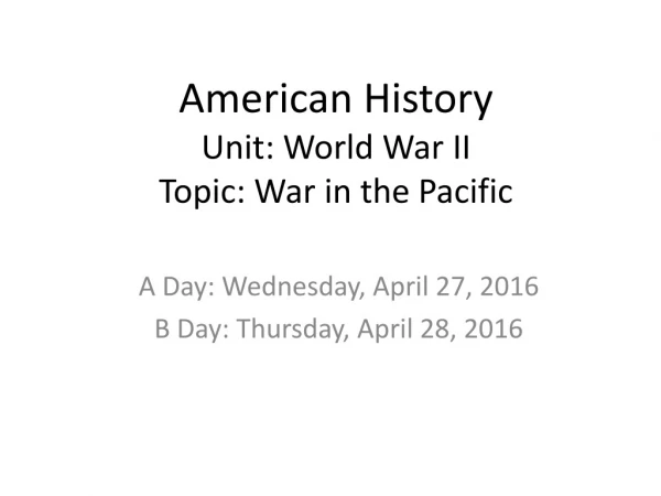 American History Unit: World War II Topic: War in the Pacific